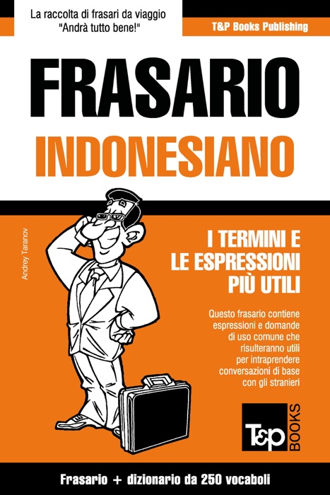 Frasario Italiano-Indonesiano e mini dizionario da 250 vocaboli