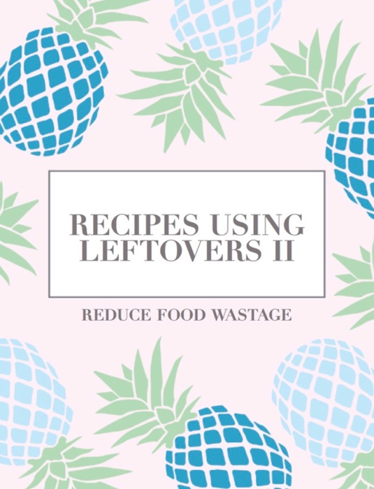Recipes Using Leftovers