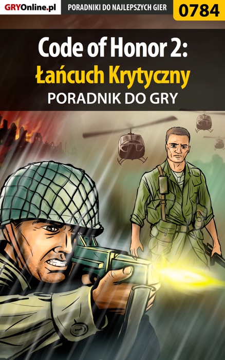 Code of Honor 2: Łańcuch Krytyczny (Poradnik do gry)