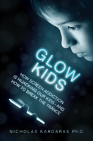 Nicholas Kardaras - Glow Kids artwork