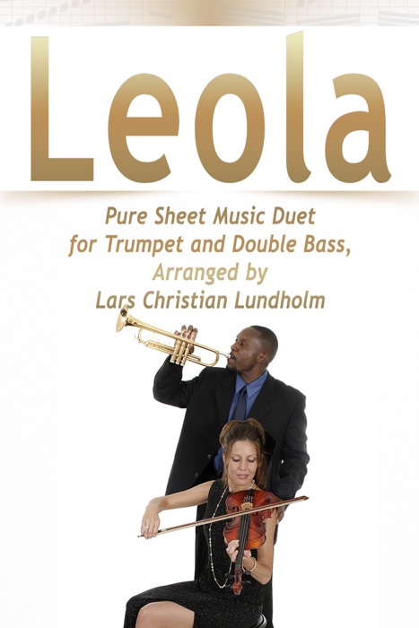 Leola Pure Sheet Music Duet for Trumpet and Double Bass, Arranged by Lars Christian Lundholm