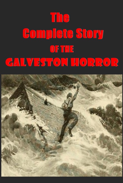 Complete Story of the Galveston Horror