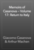 Memoirs of Casanova — Volume 17: Return to Italy - Giacomo Casanova & Arthur Machen