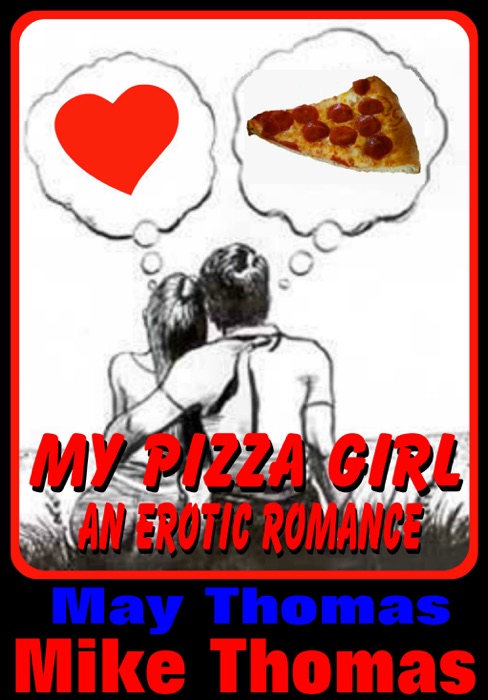 My Pizza Girl (An Erotic Romance)