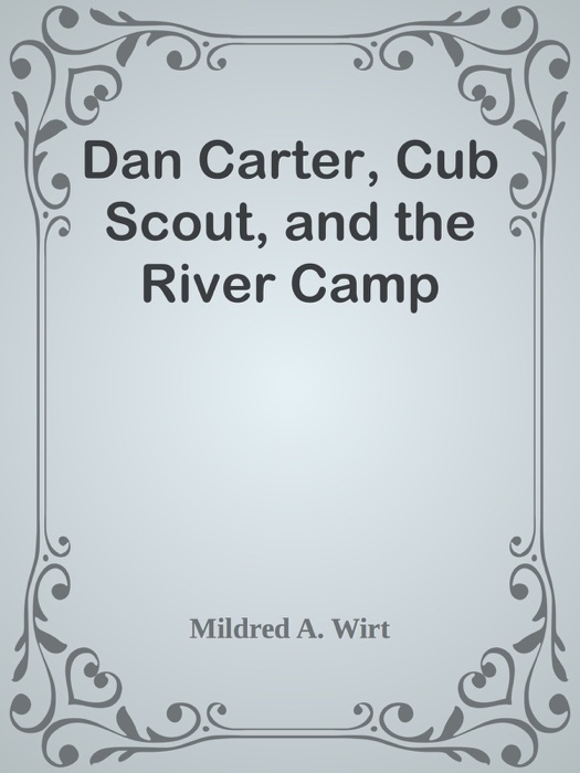 Dan Carter, Cub Scout, and the River Camp