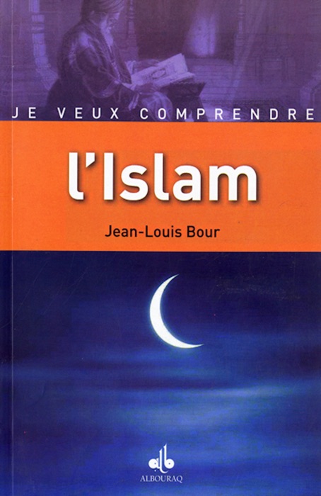 Je veux comprendre : L'Islam