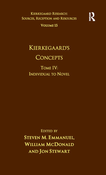 Volume 15, Tome IV: Kierkegaard's Concepts