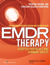 Book's Cover of Eye Movement Desensitization and Reprocessing (EMDR) Therapy Scripted Protocols and Summary Sheets