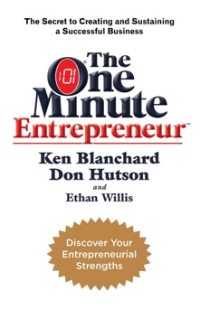 The One Minute Entrepreneur - Ken Blanchard, Don Hutson & Ethan Willis