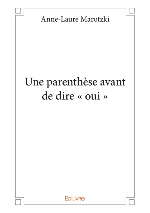 Une parenthèse avant de dire « oui »