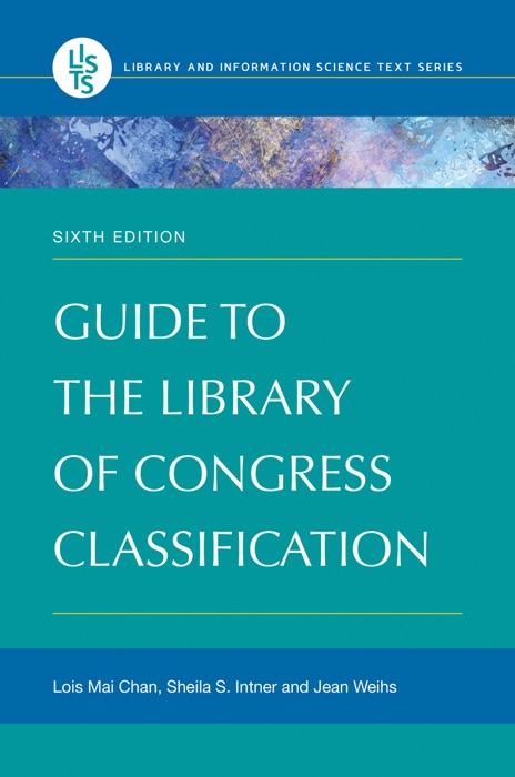 Guide to the Library of Congress Classification, 6th Edition