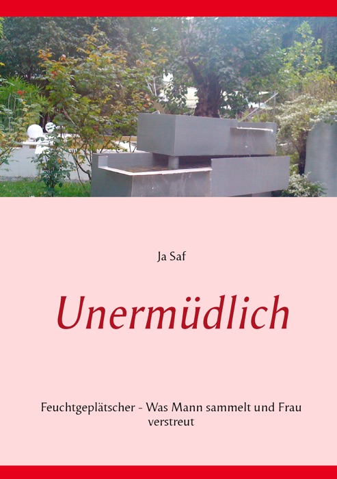 Unermüdlich