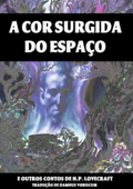 A Cor Surgida Do Espaço - H.P. Lovecraft