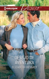 Desejo de aventura - Elizabeth Bevarly by  Elizabeth Bevarly PDF Download