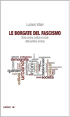 Le borgate del fascismo - Luciano Villani