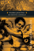 Padre Jesuíno do Monte Carmelo - Mário de Andrade, Telê Ancona Lopez, Maria Silvia Ianni Barsalini & Aline Nogueira Marques