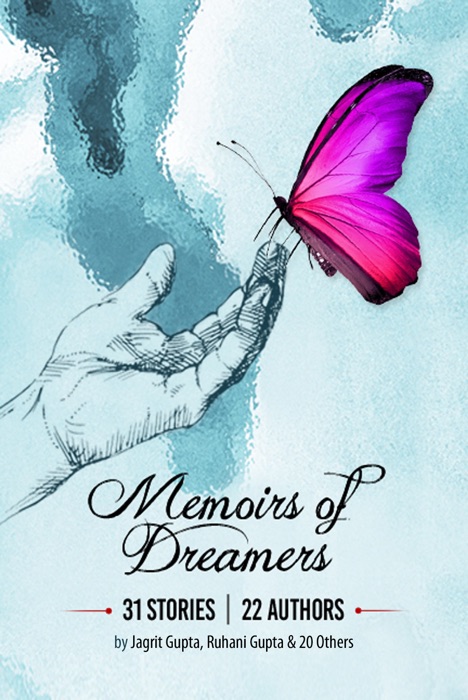 Memoirs of Dreamers: 31 Stories  22 Authors