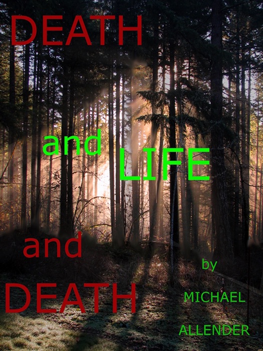 Death and Life and Death