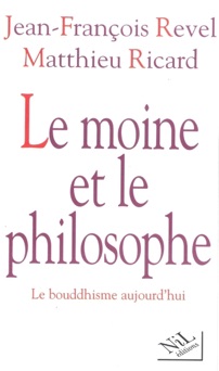 Le moine et le philosophe - Jean Francois Revel & Matthieu Ricard