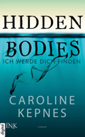 Caroline Kepnes - Hidden Bodies - Ich werde dich finden artwork