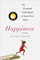 Heather Harpham - Happiness: A Memoir artwork