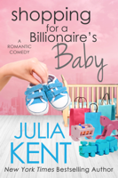 Julia Kent - Shopping for a Billionaire's Baby artwork