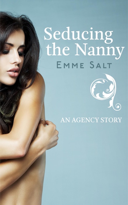 An Agency Story: Seducing the Nanny