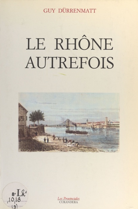 Le Rhône autrefois