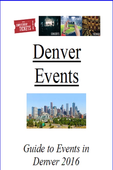 Denver Events Guide 2016: Concerts, Sports and Theater Guide
