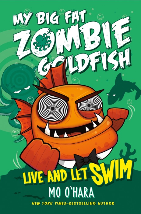 Live and Let Swim: My Big Fat Zombie Goldfish