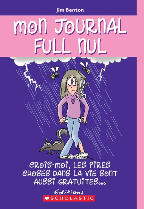 Mon journal full nul : N° 10 - Crois-moi, les pires choses dans la vie sont aussi gratuites…