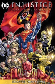 Injustice: Gods Among Us: Year Five (2015-) #39 - Brian Buccellato & Mike S. Miller by  Brian Buccellato & Mike S. Miller PDF Download