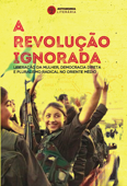 A revolução ignorada - Dilar Dirik, David Graeber & Comite de Resistência Curda