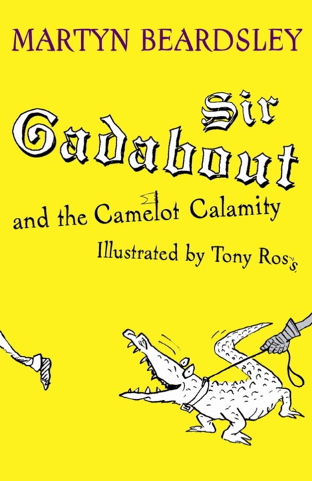 Sir Gadabout: Sir Gadabout and the Camelot Calamity