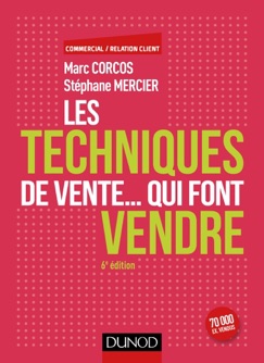 Les techniques de vente... qui font vendre - 6e éd. - Marc Corcos & Stéphane Mercier
