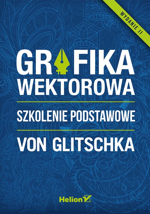 Grafika wektorowa. Szkolenie podstawowe. Wydanie II