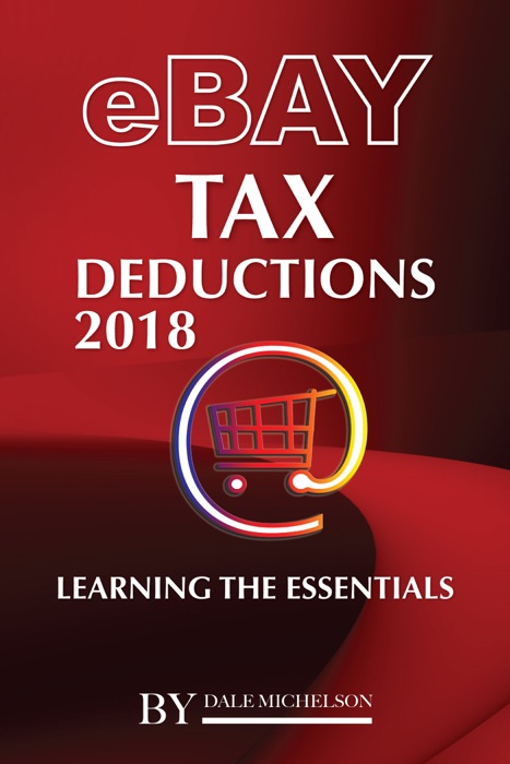 Ebay Tax Deductions 2018: Learning the Essentials