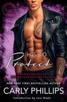 Carly Phillips - His To Protect: A Bodyguards Bad Boys/Masters and Mercenaries Novella artwork
