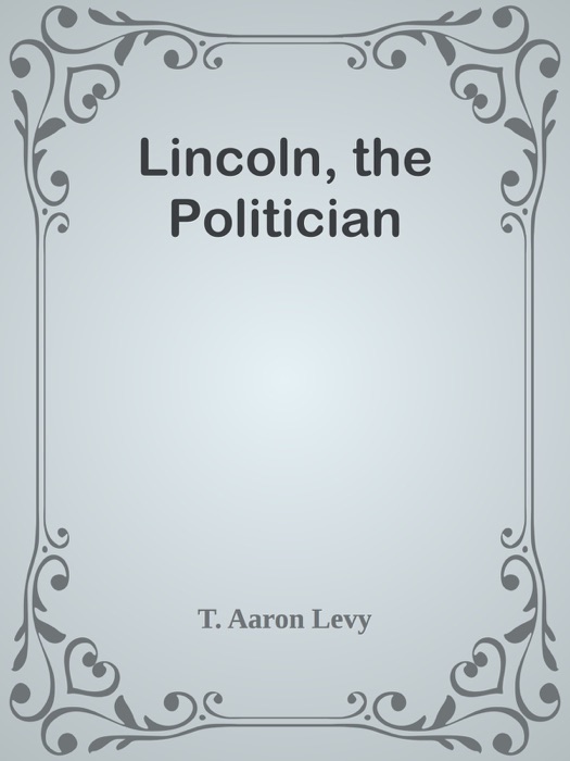 Lincoln, the Politician