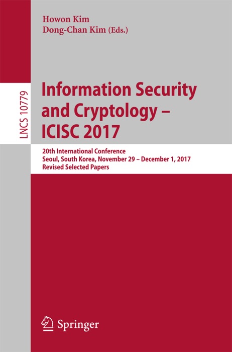 Information Security and Cryptology – ICISC 2017