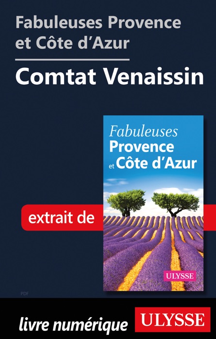 Fabuleuses Provence et Côte d’Azur: Comtat Venaissin