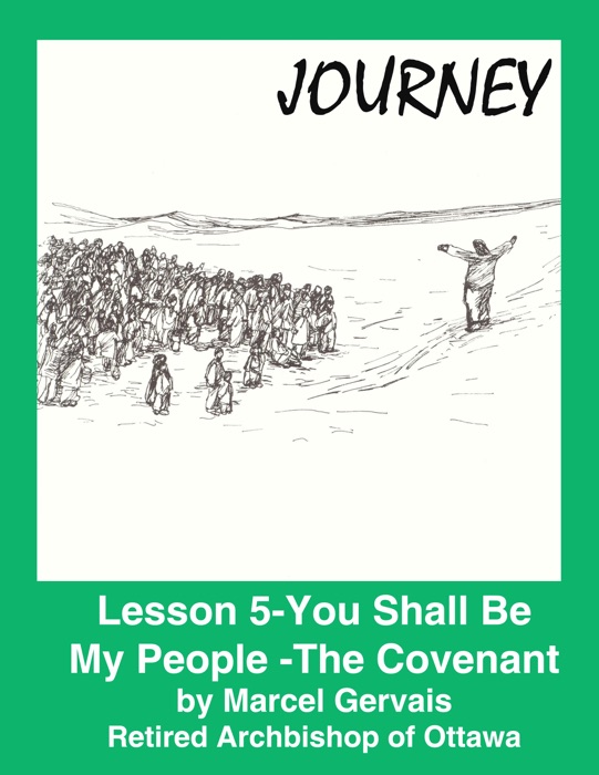 Journey: Lesson 5 -You Shall Be My People - The Covenant