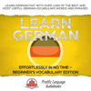Learn German Effortlessly in No Time – Beginner’s Vocabulary and German Phrases Edition: Learn German FAST with Over 1,000 of the Best and Most Useful German Vocabulary Words and Phrases - Prolific Language Audiobooks