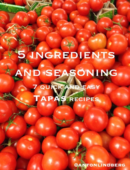 Tapas - 7 quick and easy recipes