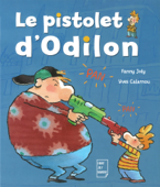 Le pistolet d'Odilon - Fanny Joly