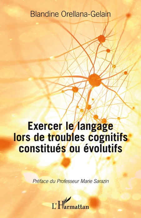 Exercer le langage lors de troubles cognitifs constitués ou évolutifs