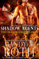 Mandy M. Roth - The Dragon Shifter’s Duty: Paranormal Security and Intelligence Ops Shadow Agents Part of the Immortal Ops World artwork