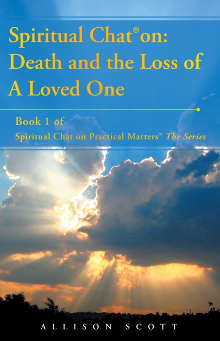 Spiritual Chat® On: Death and the Loss of a Loved One
