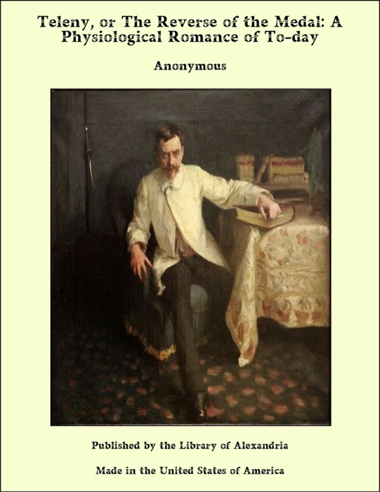 Teleny, or The Reverse of the Medal: A Physiological Romance of To-day