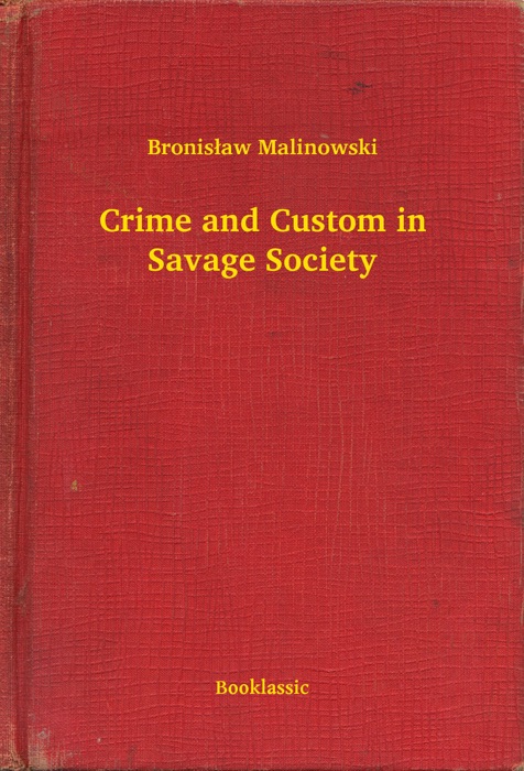 Crime and Custom in Savage Society